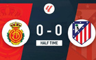 馬競VS馬洛卡半場0-0，場面平淡，馬競受壓制無射正。